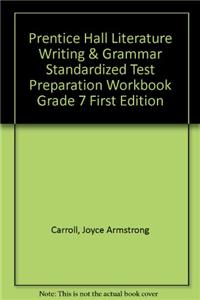 Prentice Hall Literature Writing & Grammar Standardized Test Preparation Workbook Grade 7 First Edition