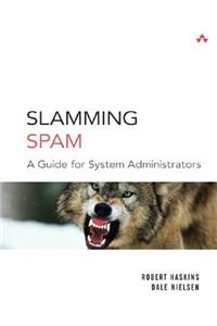 Slamming Spam: A Guide for System Administrators