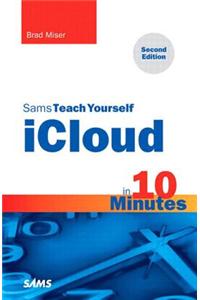 Sams Teach Yourself Icloud in 10 Minutes