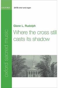 Where the cross still casts its shadow