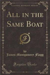 All in the Same Boat (Classic Reprint)