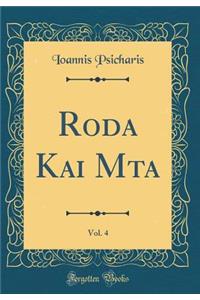 Roda Kai M?ta, Vol. 4 (Classic Reprint)