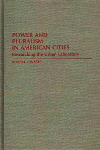 Power and Pluralism in American Cities
