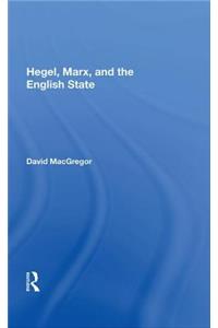 Hegel, Marx, and the English State