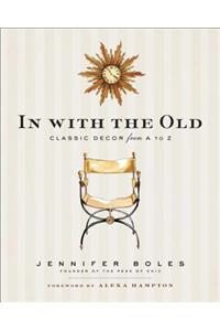 In With the Old: Classic Decor from A to Z
