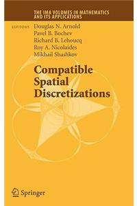 Compatible Spatial Discretizations