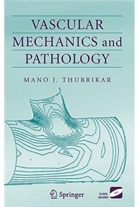 Vascular Mechanics and Pathology