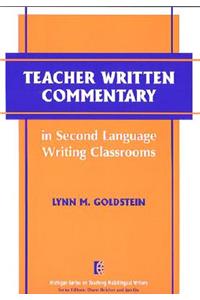 Teacher Written Commentary in Second Language Writing Classrooms