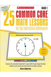 25 Common Core Math Lessons for the Interactive Whiteboard, Grade 1