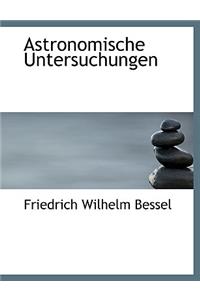 Astronomische Untersuchungen