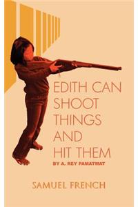 Edith Can Shoot Things and Hit Them