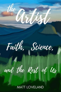 Artist: Faith, Science, and the Rest of Us