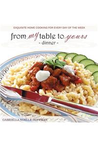 From My Table to Yours, Dinner