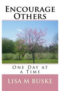 Encourage Others: One Day at a Time