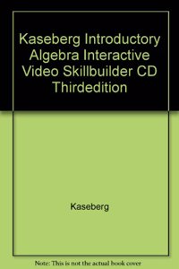 Kaseberg Introductory Algebra Interactive Video Skillbuilder CD Thirdedition