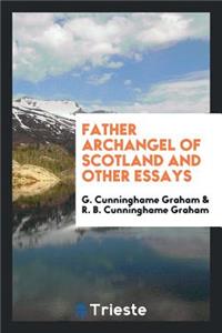 Father Archangel of Scotland and Other Essays