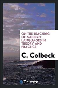 On the Teaching of Modern Languages in Theory and Practice