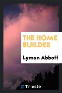 THE HOME BUILDER
