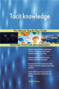 Tacit knowledge The Ultimate Step-By-Step Guide