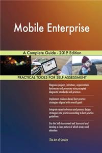 Mobile Enterprise A Complete Guide - 2019 Edition