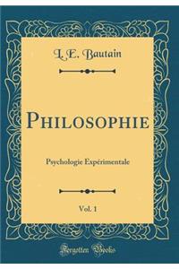 Philosophie, Vol. 1: Psychologie ExpÃ©rimentale (Classic Reprint)