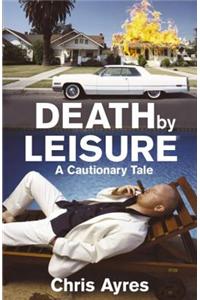 Death by Leisure