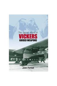 The 'Secret' World of Vickers Guided Weapons