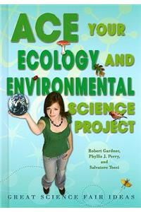 Ace Your Ecology and Environmental Science Project