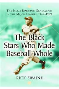 Black Stars Who Made Baseball Whole
