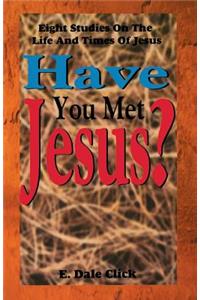 Have You Met Jesus?
