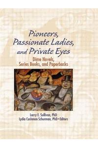 Pioneers, Passionate Ladies, & Private Eyes