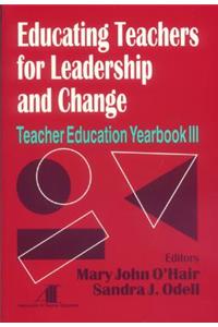Educating Teachers for Leadership and Change
