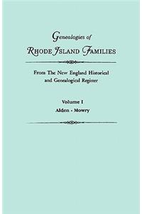 Genealogies of Rhode Island Families from the New England Historical and Genealogical Register. in Two Volumes. Volume I