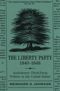 The Liberty Party, 1840-1848