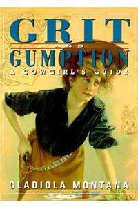 Grit and Gumption: a Cowgirl's Guide