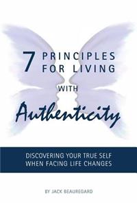 7 PRINCIPLES FOR LIVING with AUTHENTICITY