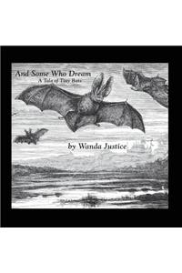 And Some Who Dream: A Tale of Tiny Bats