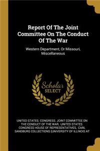 Report Of The Joint Committee On The Conduct Of The War