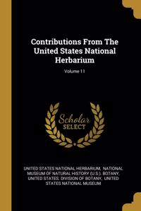 Contributions From The United States National Herbarium; Volume 11