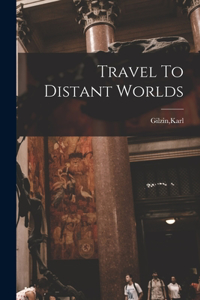 Travel To Distant Worlds