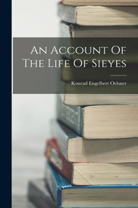 Account Of The Life Of Sieyes