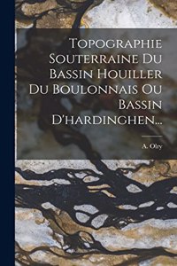 Topographie Souterraine Du Bassin Houiller Du Boulonnais Ou Bassin D'hardinghen...