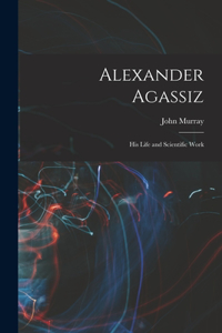 Alexander Agassiz