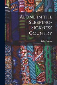 Alone in the Sleeping-Sickness Country