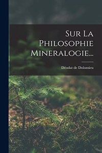 Sur La Philosophie Mineralogie...