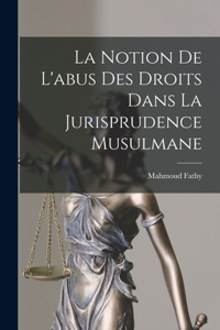 notion de l'abus des droits dans la jurisprudence musulmane