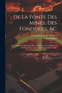 De La Fonte Des Mines, Des Fonderies, &c