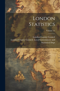 London Statistics; Volume 11