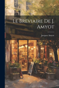 Bréviaire De J. Amyot