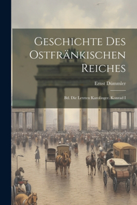Geschichte Des Ostfränkischen Reiches